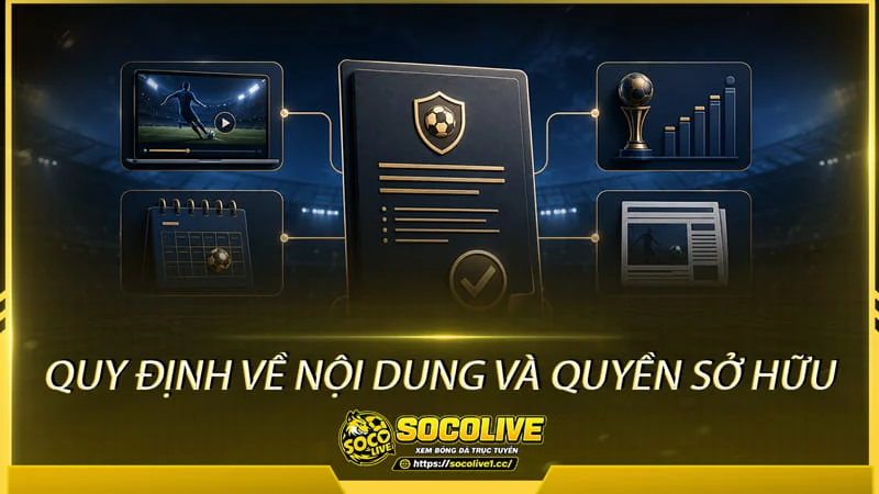 Quy định về nội dung và quyền sở hữu của Socolive TV Quy định về nội dung và quyền sở hữu của Socolive TV
