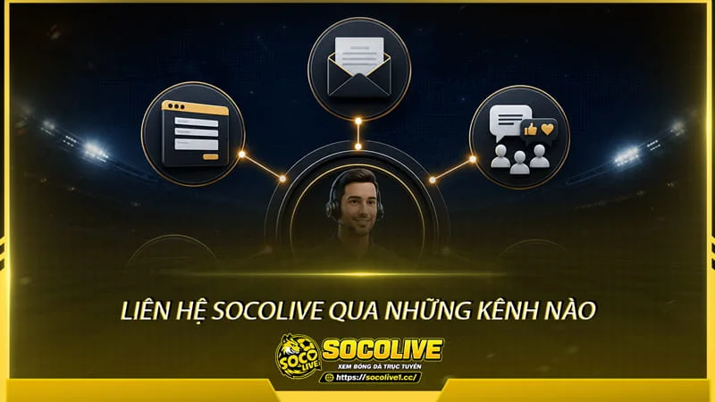 Liên hệ Socolive qua những kênh nào