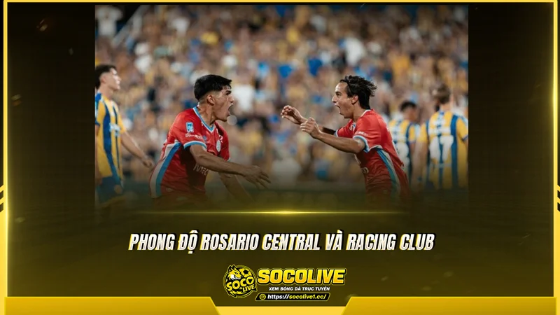 Phong độ Rosario Central và Racing Club được Socolive TV tổng hợp Phong độ Rosario Central và Racing Club được Socolive TV tổng hợp