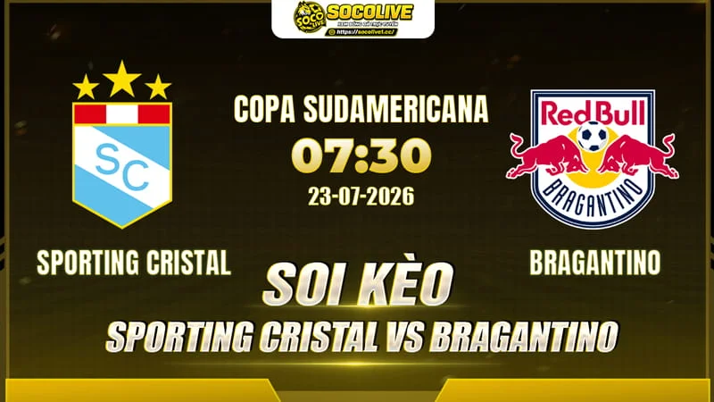 Soi kèo Sporting Cristal vs Bragantino trước giờ bóng lăn