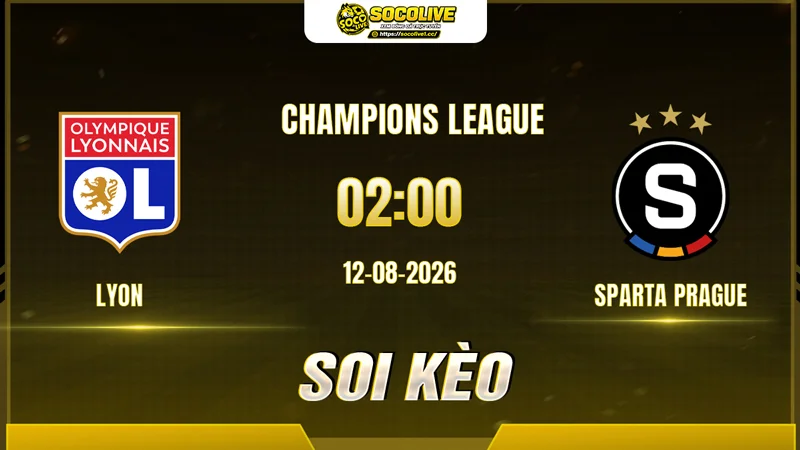 Chuyên gia Socolive soi kèo Lyon vs Sparta Prague trước giờ bóng lăn