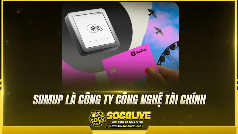 SumUp là công ty công nghệ tài chính lớn SumUp là công ty công nghệ tài chính lớn
