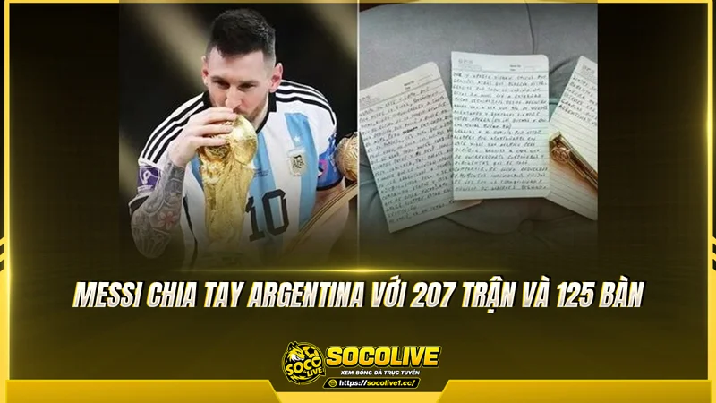 Messi chia tay Argentina với 207 trận và 125 bàn