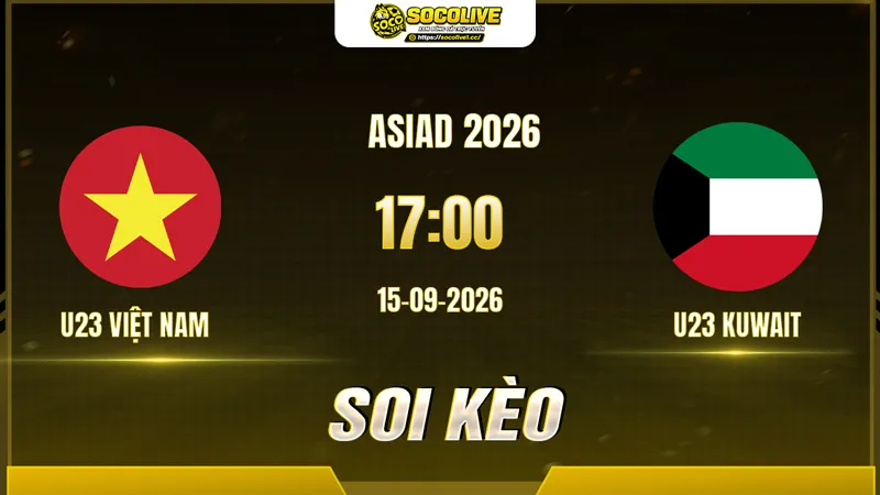 Chuyên gia Socolive soi kèo U23 Việt Nam vs U23 Kuwait trước giờ bóng lăn